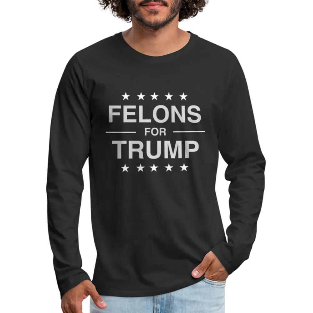 Felons for Trump Men's Premium Long Sleeve T-Shirt