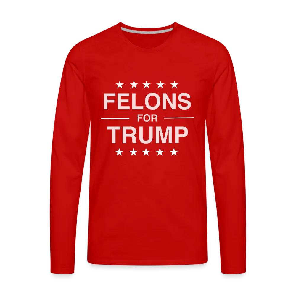 Felons for Trump Men's Premium Long Sleeve T-Shirt